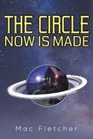 The Circle Now Is Made 1398448338 Book Cover