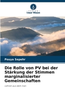 Die Rolle von PV bei der Stärkung der Stimmen marginalisierter Gemeinschaften: Lehren aus dem Iran (German Edition) 6208698278 Book Cover