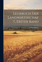 Lehrbuch Der Landwirthschaft, Erster Band 0270260722 Book Cover
