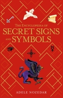 The Encyclopedia of Secret Signs and Symbols 1667200763 Book Cover