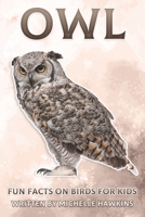 Owl: Fun Facts on Birds for Kids #11 B08T5WKL13 Book Cover