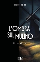 L' Ombra sul Mulino (GIALLI 1886) (Italian Edition) 9811748683 Book Cover