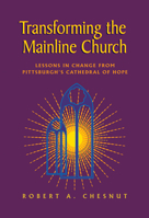 Transforming the Mainline Church: Lessons in Change from Pittsburgh's Cathedral of Hope 066450101X Book Cover