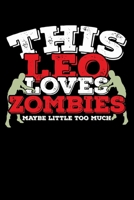 This Leo Loves Zombies Maybe Little Too Much Notebook: 100 Wide Ruled Lined Pages 1671326008 Book Cover