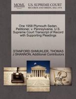 One 1958 Plymouth Sedan, Petitioner, v. Pennsylvania. U.S. Supreme Court Transcript of Record with Supporting Pleadings 1270471007 Book Cover