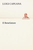 Il B�nefattore (Classic Reprint) 1484172892 Book Cover