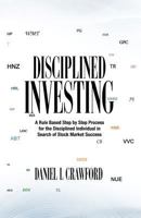 Disciplined Investing 1463788657 Book Cover