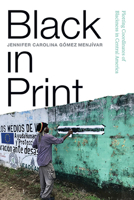 Black in Print: Plotting the Coordinates of Blackness in Central America 1438492820 Book Cover