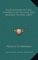 Four Lectures on the Contrasts of Ancient and Modern History 1164058207 Book Cover