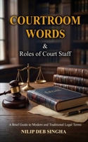 Courtroom Words Meaning and Role of Court Staff: Legal Shorthand B0GW8QNX71 Book Cover