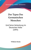 Der Typus Des Germanischen Menschen: Und Seine Verbreitung Im Deutschen Volke (1895) 1160446733 Book Cover