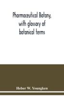 Pharmaceutical botany, with glossary of botanical terms 9354038271 Book Cover