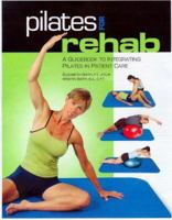 Pilates for Rehab: A Guidebook to Integrating Pilates in Patient Care 0976475782 Book Cover