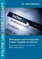Information und Partizipation - Lokales Handeln im Internet: Kommunale Websites im östlichen Rhein-Main-Gebiet 3833449810 Book Cover