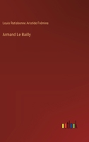 Armand Le Bailly 3385027373 Book Cover