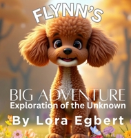 Flynn's Big Adventure Exploration of the Unknown B0GT97S8WR Book Cover
