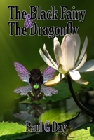 The Black Fairy and the Dragonfly 1482700883 Book Cover
