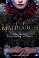 The Matriarch: Where Is She? 0988612992 Book Cover