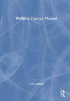 Welding Practice Manual 1032727683 Book Cover