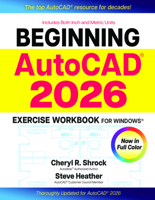 Beginning AutoCAD® 2026 Exercise Workbook: For Windows® 0831137002 Book Cover