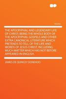 The Apocryphal and Legendary Life of Christ 1015789870 Book Cover