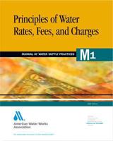 Principles of Water Rates, Fees and Charges (M1): Awwa Manual of Practice 1583218637 Book Cover