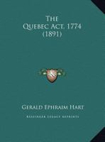 The Quebec Act, 1774 1104398990 Book Cover