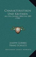 Charakteristiken Und Kritiken: Aus Den Jahren 1804 Und 1805 (1900) 1160338825 Book Cover