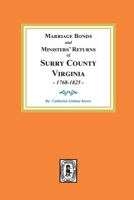Marriage Bonds and Ministers' Returns of Surry County, Virginia 1768-1825 0893082562 Book Cover