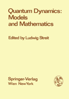 Quantum Dynamics: Models and Mathematics : Proceedings of the Symposium "Quantum Dynamics: Models and Mathematics", at the Centre for ... Republic of Germany, September 8-12, 1975 3709184754 Book Cover