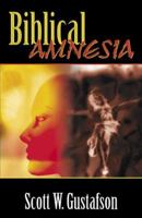 Biblical Amnesia: A Forgotten Story of Redemption... 0741421755 Book Cover