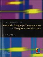 An Introduction to Assembly Language Programming and Computer Architecture 1850321299 Book Cover