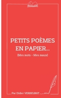 Petits poèmes en papier: Mes mots - Mes maux (French Edition) B0GRR95GTN Book Cover