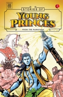 Stories Of Young Princes: From The Ramayana 9390260582 Book Cover