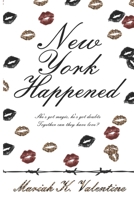 New York Happened: She's got spells, he's got doubts. Together, can they have love? B0G2JDXZWL Book Cover