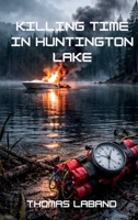 Killing Time in Huntington Lake 1972255118 Book Cover