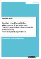 Erstellen einer Übersicht über eingegangene Bewerbungen zur Vorbereitung der Bewerbervorauswahl (Unterweisung Verwaltungsfachangestellte/r) 3668629730 Book Cover