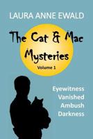 The Cat & Mac Mysteries: Eyewitness / Vanished / Ambush / Darkness 1548406104 Book Cover