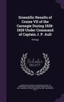 Scientific Results of Cruise VII of the Carnegie During 1928-1929 Under Command of Captain J. P. Ault: Biology 1341801993 Book Cover