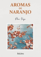 Aromas de naranjo (Spanish Edition) 8418230576 Book Cover