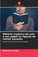 Matéria orgânica do solo e seu papel na ligação de metais pesados 6207027779 Book Cover