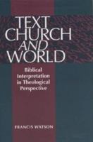 Text, Church, and World: Biblical Interpretation in Theological Perspective 0567097005 Book Cover
