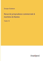 Revue de jurisprudence commerciale & maritime de Nantes: Tome 14 (French Edition) 3382732823 Book Cover