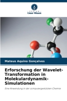 Erforschung der Wavelet-Transformation in Molekulardynamik-Simulationen: Eine Anwendung in der computergestützten Chemie 6205907283 Book Cover