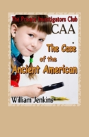 The Case of the Ancient American 0991746791 Book Cover