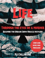 LIFE Through the Eyes of a Murder: Reading the Urban Crow Oracle in pairs B0BXN1YJTQ Book Cover