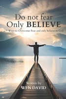 How to Overcome Fear and Believe in God B0C87NKCTF Book Cover