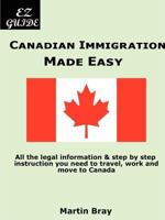 Canadian Immigration Made Easy 1435706129 Book Cover
