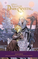 Jim Henson's Beneath The Dark Crystal: The Complete 40th Anniversary Collection HC 1608861198 Book Cover
