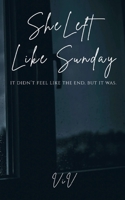 She Left Like Sunday B0FLD5P8QB Book Cover